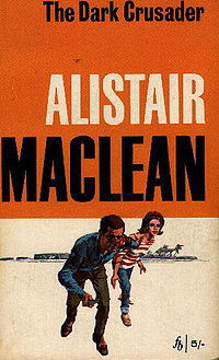 200px-Alistair_Maclean_–_The_Dark_Crusader.jpg